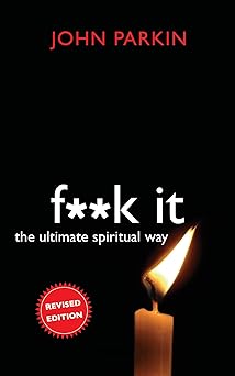 Cover of F**k It: The Ultimate Spiritual Way